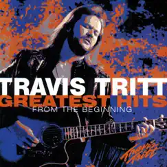 Greatest Hits: From the Beginning by Travis Tritt album reviews, ratings, credits
