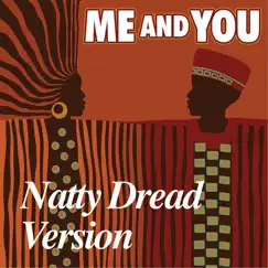 Natty Dread Version by Me and You album reviews, ratings, credits