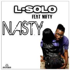 Nasty (feat. Nifty) - Single by L-Solo album reviews, ratings, credits
