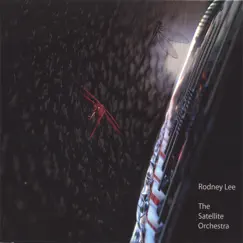 The Satellite Orchestra by Rodney Lee album reviews, ratings, credits