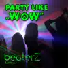 Party Like Wow - Single album lyrics, reviews, download