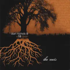 The Roots by Dan Nichols and Eighteen album reviews, ratings, credits
