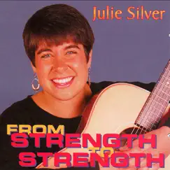 From Strength to Strength by Julie Silver album reviews, ratings, credits