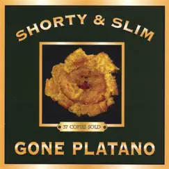 Gone Platano by Shorty & Slim album reviews, ratings, credits