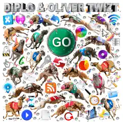Go (Remixes) - EP by Diplo & Oliver Twizt album reviews, ratings, credits