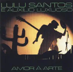 Amor a Arte (Ao Vivo) by Lulu Santos album reviews, ratings, credits