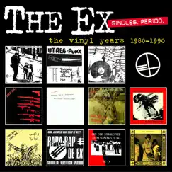 Singles. Period. The Vinyl Years 1980-1990 by The Ex album reviews, ratings, credits