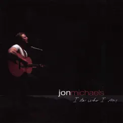 I Am Who I Am by Jon Michaels album reviews, ratings, credits