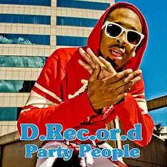Party People - Single by D.Rec.or.d album reviews, ratings, credits