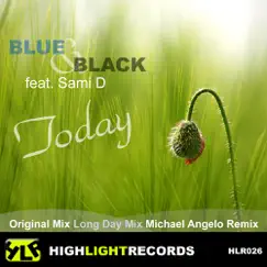 Today (Featuring Sami D) - Single by Blue & Black album reviews, ratings, credits