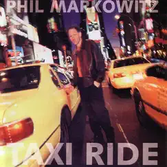 Taxi Ride by Phil Markowitz album reviews, ratings, credits