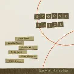 Jammin' The Swing by Groove Juice album reviews, ratings, credits