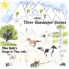 Three Handsome Horses album lyrics, reviews, download