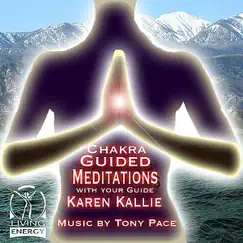 Chakra Guided Meditations by Karen Kallie & Tony Pace album reviews, ratings, credits
