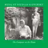 Music of Nicolas Slonimsky (The Composer At the Piano) album lyrics, reviews, download