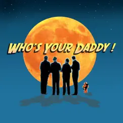 Who's Your Daddy! by Who's Your Daddy! album reviews, ratings, credits