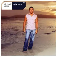 To Be Love - EP by Michael Simon album reviews, ratings, credits