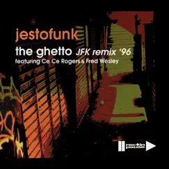 The Ghetto (Featuring Ce Ce Rogers & Fred Wesley) - EP by Jestofunk album reviews, ratings, credits