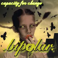 Capacity for Change by Bipolar album reviews, ratings, credits