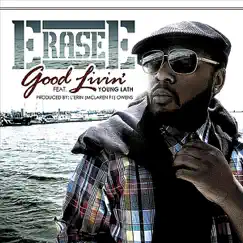 Good Livin' (feat. Young Lath & L'Erin Owens) - Single by Erase-E album reviews, ratings, credits