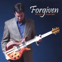 Forgiven by Richard Geppinger album reviews, ratings, credits