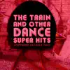 The Train and Other Dance Super Hits album lyrics, reviews, download