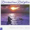 Dreamtime Dolphin album lyrics, reviews, download