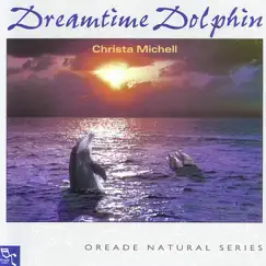 Dreamtime Dolphin by Christa Michell album reviews, ratings, credits