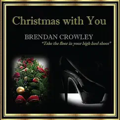 Christmas With You - Single by Brendan Crowley album reviews, ratings, credits