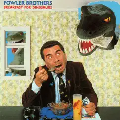 Breakfast for Dinosaurs by Fowler Brothers album reviews, ratings, credits