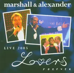 Lovers Forever Live 2005 by Marshall & Alexander album reviews, ratings, credits