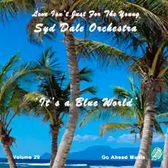 Love Isn't Just For The Young Volume 29 (It's A Blue World) by Syd Dale London Brass & Syd Dale album reviews, ratings, credits