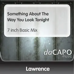 Something About the Way You Look Tonight - Single by Lawrence album reviews, ratings, credits