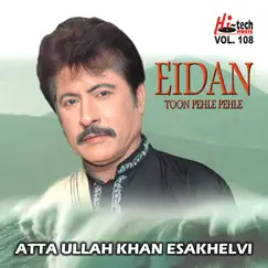 Eidan Toon Pehle Pehle Vol. 108 by Atta Ullah Khan Esakhelvi album reviews, ratings, credits