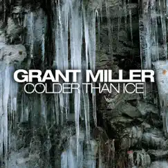 Colder Than Ice - Single by Grant Miller album reviews, ratings, credits