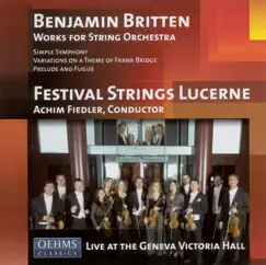 Britten: Simple Symphony, Variations On a Theme of Frank Bridge & Prelude and Fugue by Festival Strings Lucerne & Achim Fiedler album reviews, ratings, credits