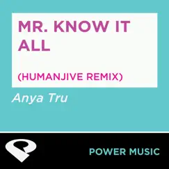 Mr. Know It All (HumanJive Remix Radio Edit) Song Lyrics
