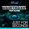 Just for Seconds (feat. Elaine) album lyrics, reviews, download