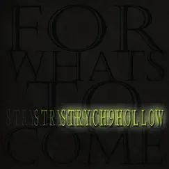 For What's to Come - EP by Strych9Hollow album reviews, ratings, credits