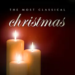 The Most Classical Christmas by Various Artists album reviews, ratings, credits