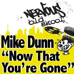 Now That You're Gone - EP by Mike Dunn album reviews, ratings, credits