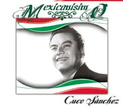 Mexicanísimo: Cuco Sánchez by Cuco Sánchez album reviews, ratings, credits