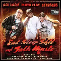 Eat, Sleep, Shit, and Talk Music by Jack Tracks, Rynosrus & Playa Play album reviews, ratings, credits