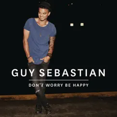 Don't Worry Be Happy - Single by Guy Sebastian album reviews, ratings, credits