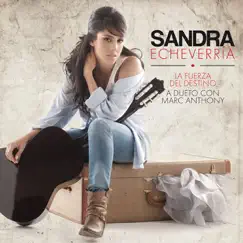 La Fuerza del Destino (feat. Marc Anthony) - Single by Sandra Echeverría album reviews, ratings, credits