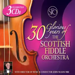 30 Glorious Years Of The Scottish Fiddle Orchestra by The Scottish Fiddle Orchestra album reviews, ratings, credits