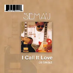 I Call It Love (CD Single) by Sema'j album reviews, ratings, credits