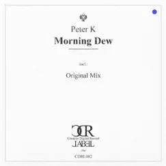 Morning Dew - Single by Peter K album reviews, ratings, credits