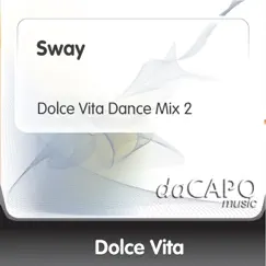 Sway (Dolce Vita Dance Mix 2) - Single by Dolce Vita album reviews, ratings, credits