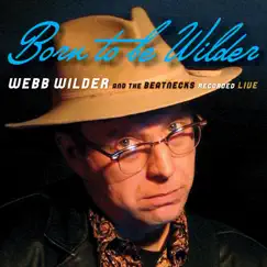 Born to Be Wilder (Live) by Webb Wilder & The Beatnecks album reviews, ratings, credits